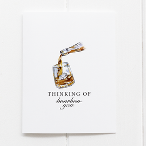 Thinking of Bourbon You Funny Bourbon Whiskey Greeting Card