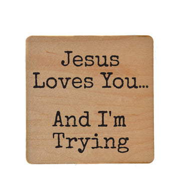 Coasters - Jesus Loves You. And I'm Trying Fun Wood Coaster