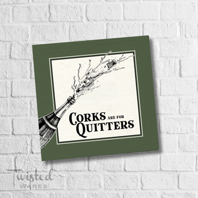 Corks Are For Quitters Party Napkins
