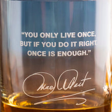 Mae West Quote Glass (Only Live Once)